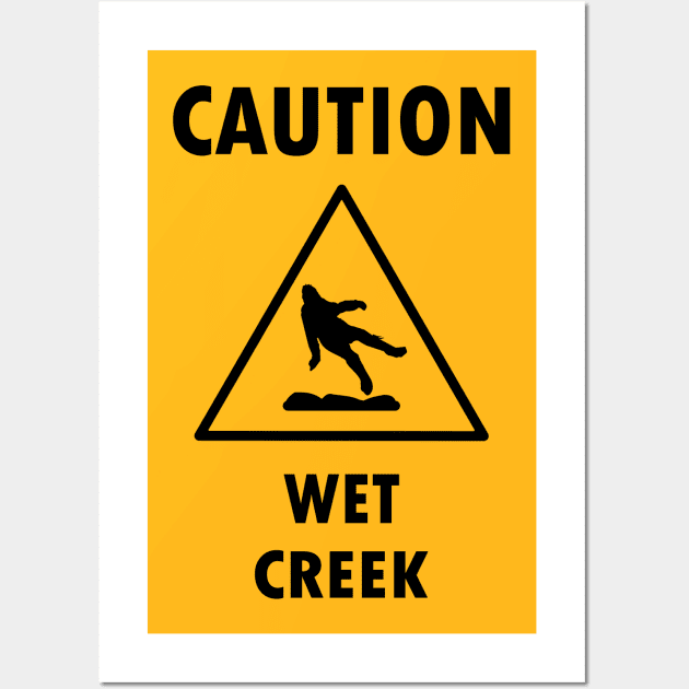 Caution Wet Creek Wall Art by JosepiC